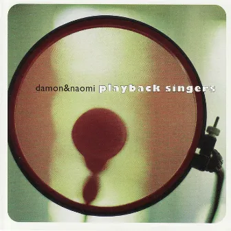 Playback Singers by Damon & Naomi