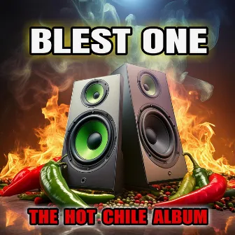 The Hot Chile Album by Blest One