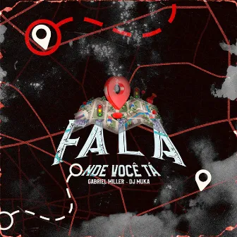 Fala Onde Você Tá by Gabriel Miller