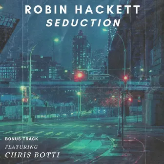 Seduction Feat. Chris Botti by Robin Hackett