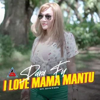 I Love Mama Mantu by Dara FU