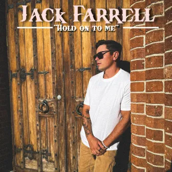 Hold on to me by Jack Farrell