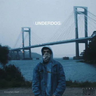 Underdog by Pequeno Pimp