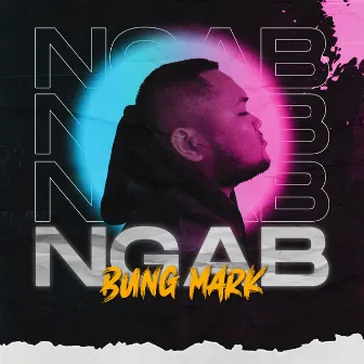 Ngab by Bung Mark