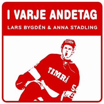 I varje andetag - En hyllning till Timrå IK by Lars Bygdén