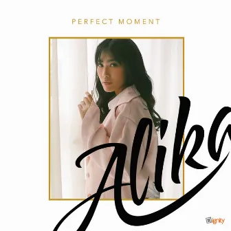 Perfect Moment by Alika