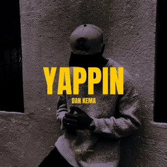 Yappin by Dan Kema