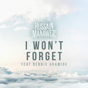 I Won’t Forget by Hussain Manawer