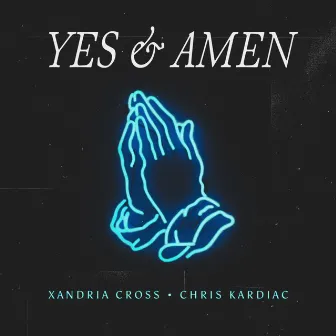 Yes & Amen by Xandria Cross