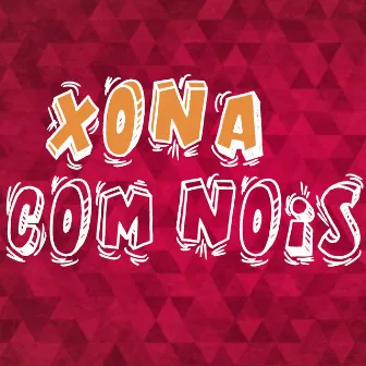 Xona Com Nois by MRP