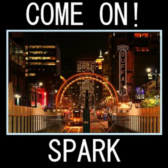 Come on! (feat. Tribe Dive) by Spark Official