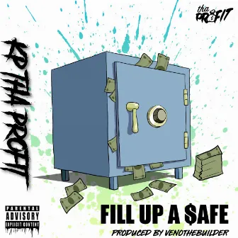 Fill Up A Safe by KPthaProfit