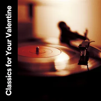 Classics for Your Valentine by Valentine's Day Music