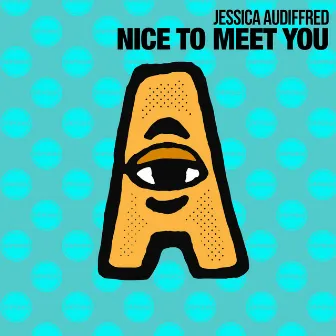 Nice to Meet You by Jessica Audiffred