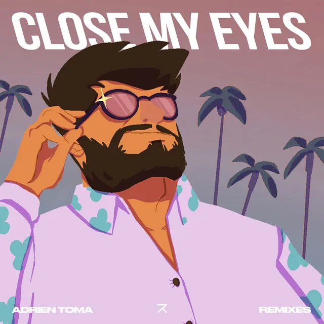 Close My Eyes (Palome Remix)