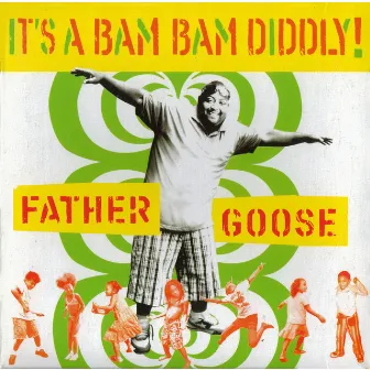 It's A Bam Bam Diddly! by Father Goose