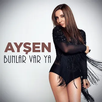 Bunlar Var Ya by Ayşen