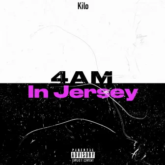 4am In Jersy by Kilo