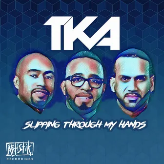 Slipping Through My Hands by TKA