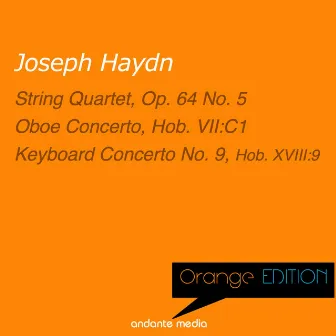 Orange Edition - Haydn: String Quartet, Op. 64 No. 5 & Keyboard Concerto No. 9, Hob. XVIII:9 by Friedrich Milde