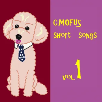 C.MOFUS SHORT SONGS VOL.1 by 歌愛ユキ