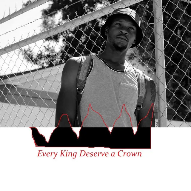 Every King Deserve a Crown