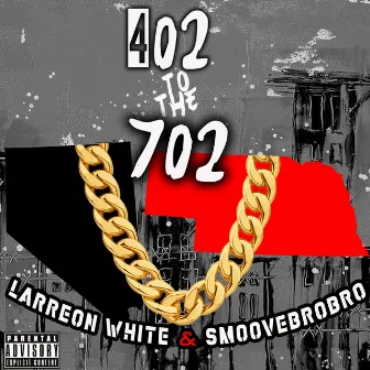 402 to the 702 by Larreon White