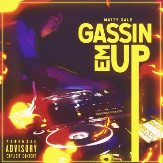 Gassin 'em Up by Matty Gale