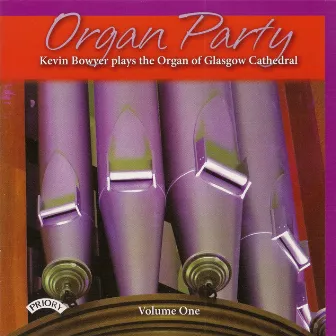 Organ Party, Vol. 1 by Kevin Bowyer