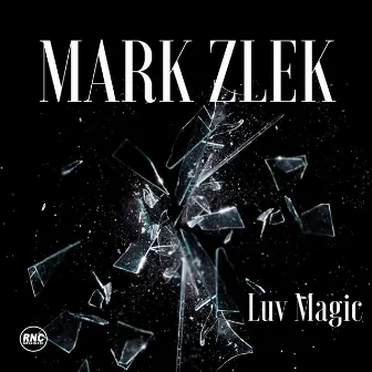 Luv Magic by Mark Zlek