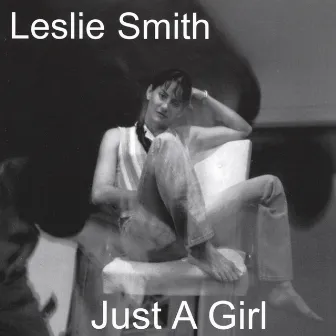 Just A Girl by Leslie Smith