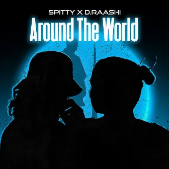 Around The World by D.Raashi