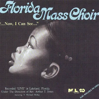 Now I Can See by The Florida Mass Choir