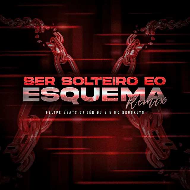 Ser Solteiro É o Esquema - Remix