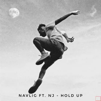 Hold Up by Navlig