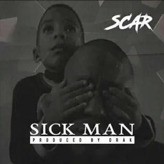 Sick Man by Scar