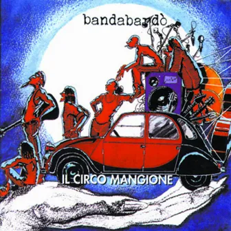 Il Circo Mangione by Bandabardò