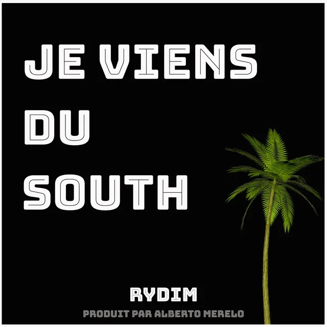 Je viens du south