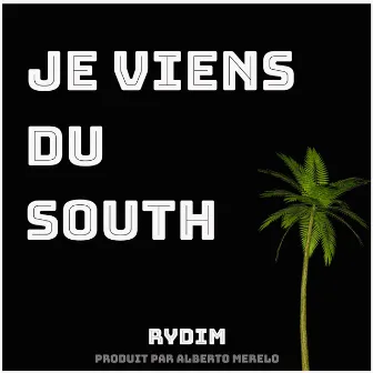 Je viens du south by Rydim