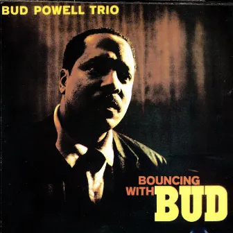 Bouncing With Bud by Bud Powell Trio