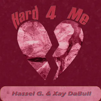 Hard 4 Me by Hassel G.