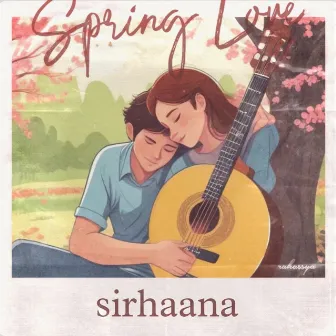 sirhaana (spring love) by RAHASSYA