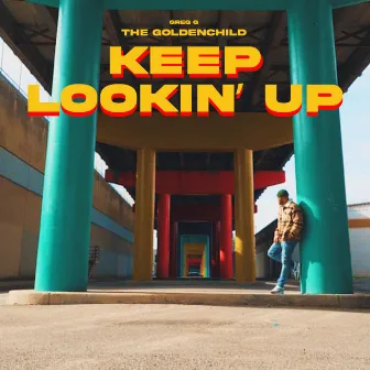 Keep Lookin Up by Greg G the Goldenchild