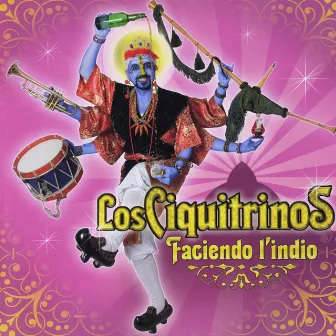 Faciendo L´indio by Los Ciquitrinos