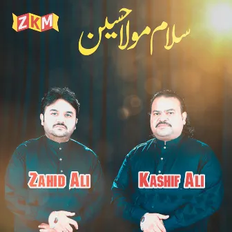 Salam Mola Hussain by Kashif Ali