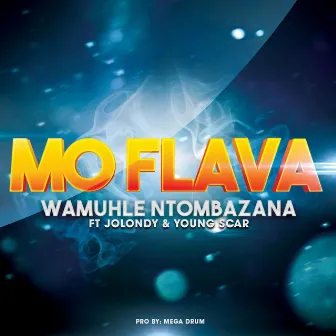 Wamuhle Ntombazan (feat. Young Scar & Jolondy) by Mo Flava