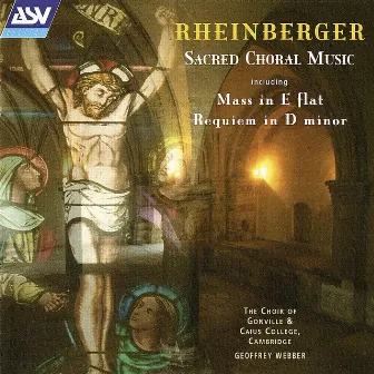 Rheinberger: Sacred choral music by Christopher Monks