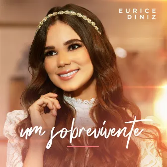 Um Sobrevivente by Eurice Diniz