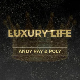 Luxury Life by Andy Ray