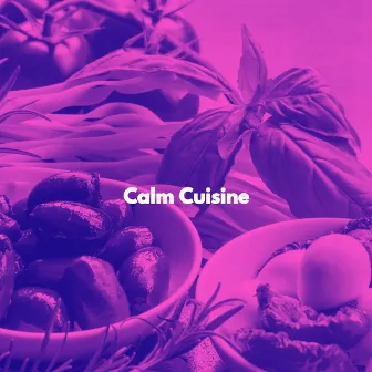 Calm Cuisine by Coffee House Lounge VIbes